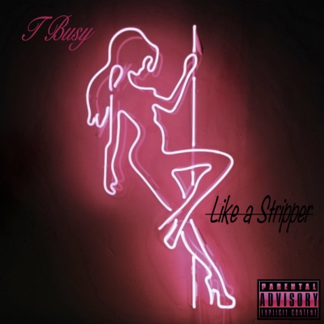 Like a Stripper | Boomplay Music