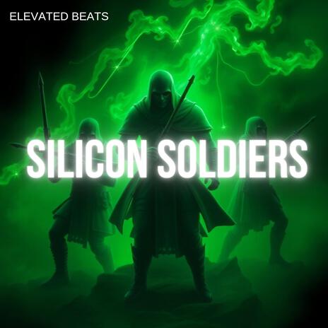 Silicon Soldiers | Boomplay Music