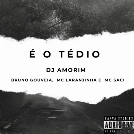 É O TÉDIO ft. Bruno Gouveia, Mc Laranjinha & Mc Saci | Boomplay Music