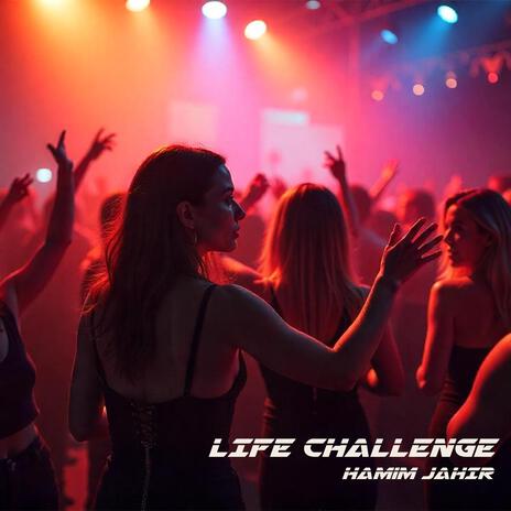 Life Challenge | Boomplay Music