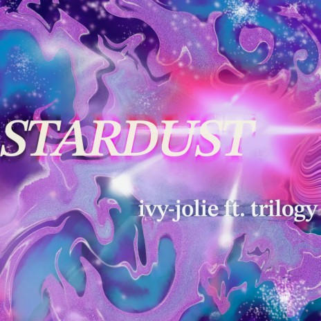 Stardust ft. Trilogy | Boomplay Music