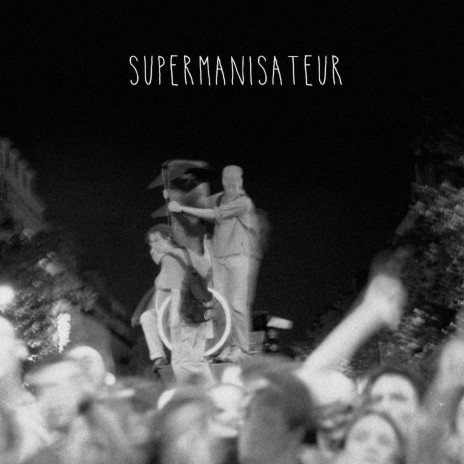 Supermanisateur | Boomplay Music