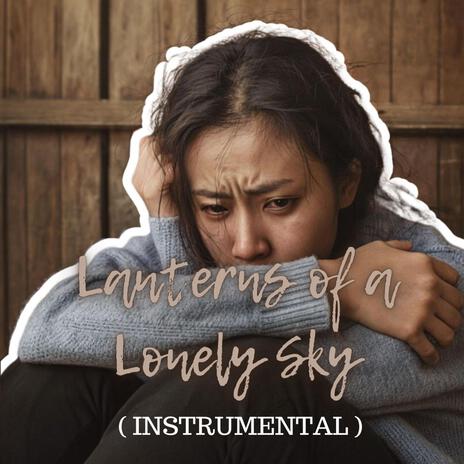 Lanterns of a Lonely Sky | Boomplay Music