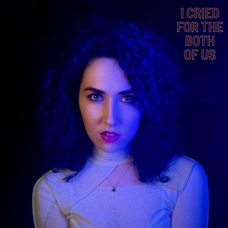 I Cried for the Both of Us | Boomplay Music