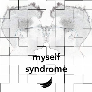 Myself Syndrome