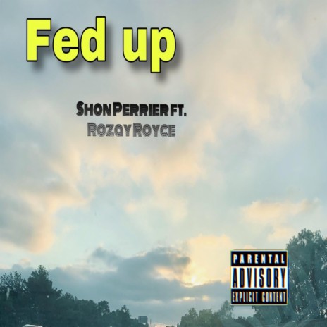 Fed Up ft. Rozay Royce