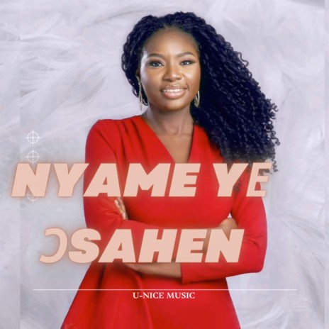 Nyame Ye Osahen | Boomplay Music