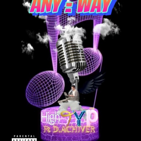 ANY WAY ft. D.ACHIVER | Boomplay Music