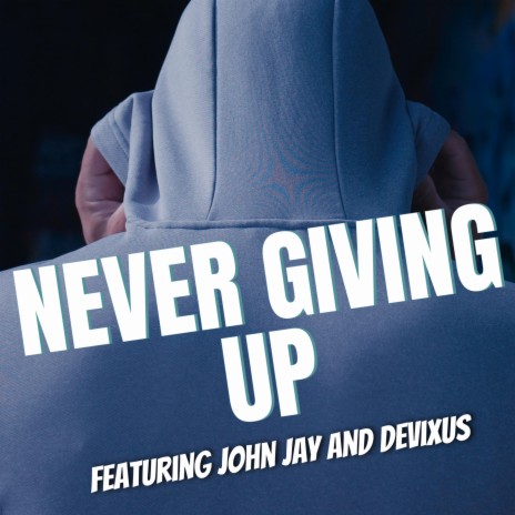 Never Giving Up ft. Devixus