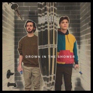 Drown in the Shower