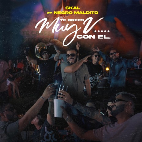 Te crees muy v con el ft. Skal | Boomplay Music
