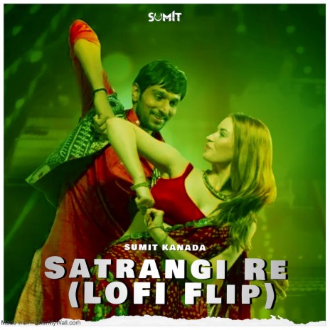 Satrangi Re (Lofi Flip) | Boomplay Music