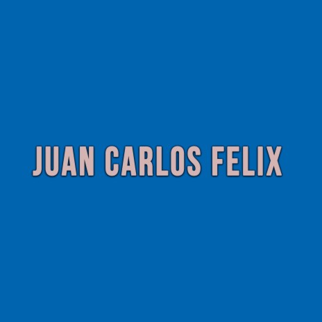 El Corrido de Juan Carlos Felix | Boomplay Music