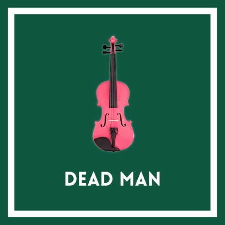 Dead Man (Violin Version) | Boomplay Music