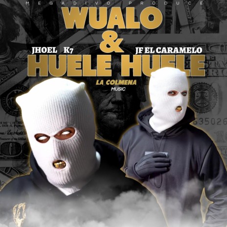 WUALO & HUELE HUELE ft. Jf El Caramelo | Boomplay Music