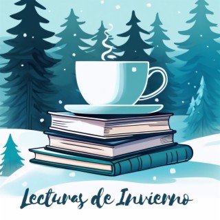 Lecturas de Invierno - Melodías Tranquilas para Leer Tus Libros Cuando Nieva Afuera