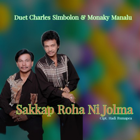 Sakkap Roha Ni Jolma ft. Monaky Manalu | Boomplay Music