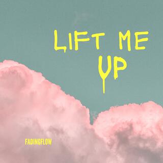 Lift Me Up