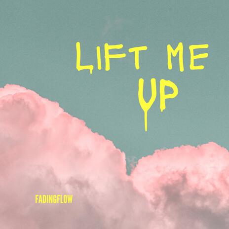 Lift Me Up | Boomplay Music