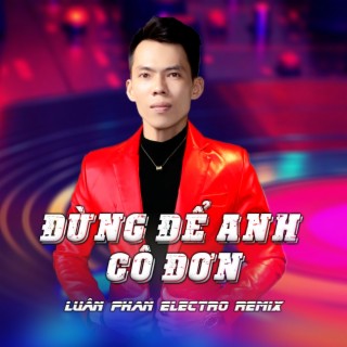 ĐỪNG ĐỂ ANH CÔ ĐƠN