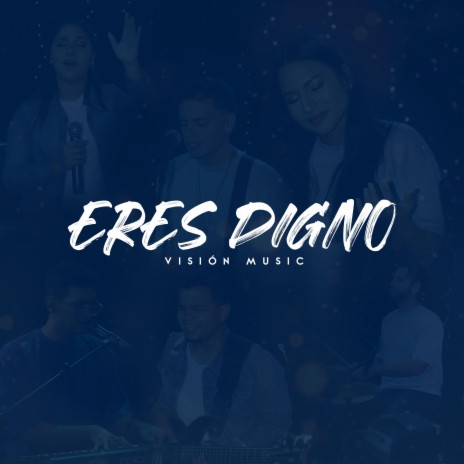 Eres Digno | Boomplay Music