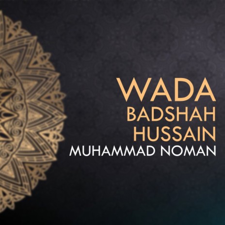 Wada Badshah Hussain | Boomplay Music