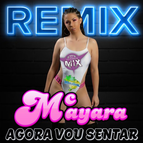 Agora Vou Sentar (Remix) ft. Mc Mayara & Eletrofunk Brasil