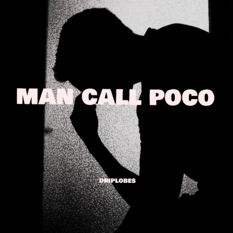Man call poco | Boomplay Music