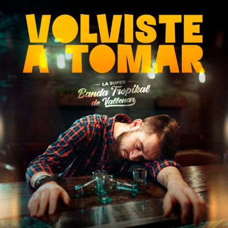 Volviste a Tomar | Boomplay Music