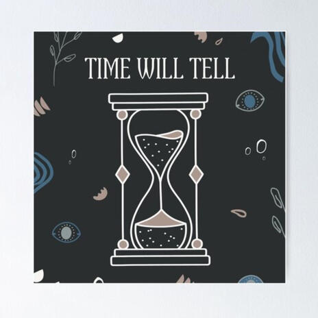 Time will tell | Boomplay Music