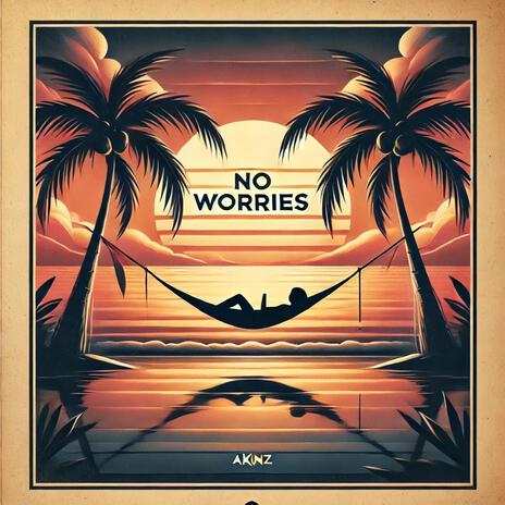 No Worries | Boomplay Music