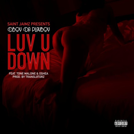 LUV U DOWN ft. DBOY DA PLAYBOY, TONE MALONE & OSHEA | Boomplay Music