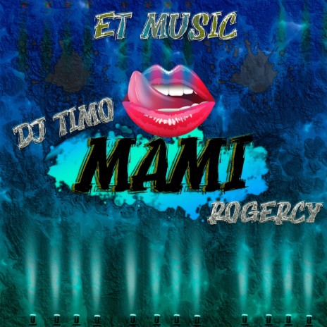 Mami ft. Rogercy | Boomplay Music