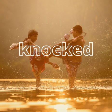 Knocked | Boomplay Music