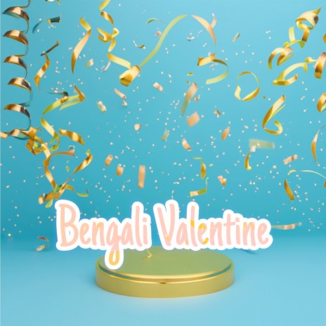 Bengali Valentine | Boomplay Music