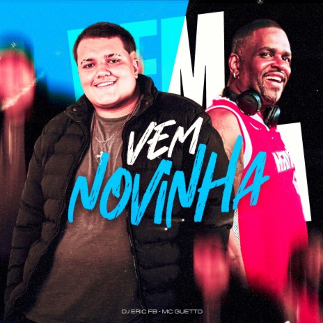 Vem Novinha ft. MC Pai | Boomplay Music