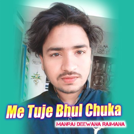 Me Tuje Bhul Chuka | Boomplay Music