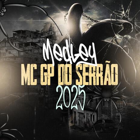 MEDLEY MC GP DO SERRÃO ft. LUKE DA SERRA & DJ A3 DA SERRA | Boomplay Music