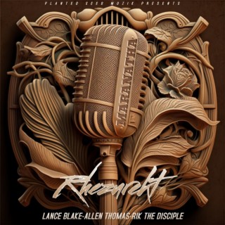 MARANATHA ft. Lance Blake, Rik The Disciple & Allen Thomas lyrics | Boomplay Music