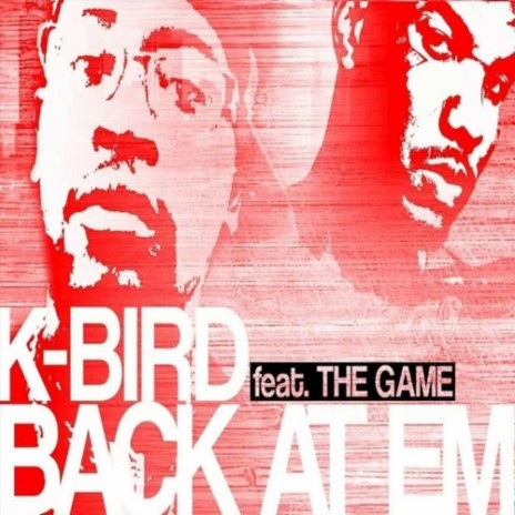 Back at 'Em ft. K-Bird | Boomplay Music