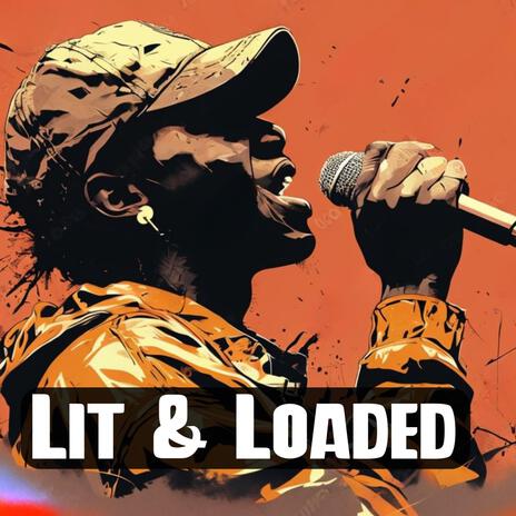 Lit & Loaded | Boomplay Music