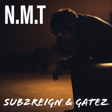 N.M.T ft. Gatez | Boomplay Music