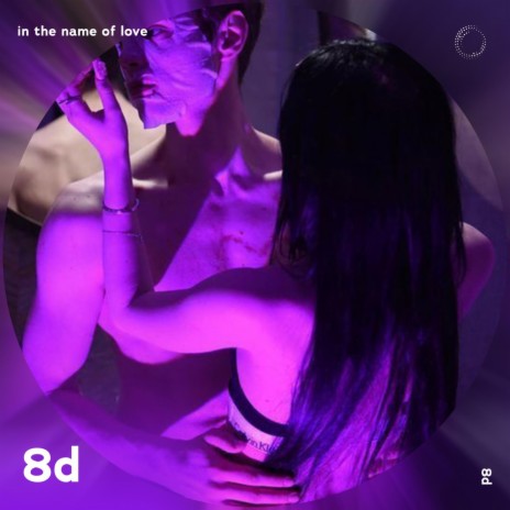 In The Name of Love - 8D Audio ft. surround. & Tazzy | Boomplay Music