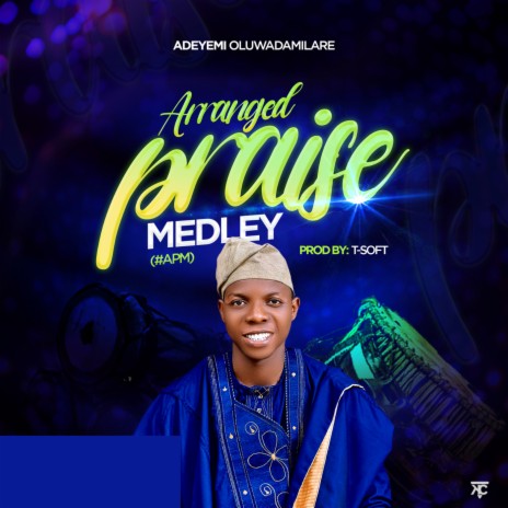 Arranged Praise Medley Apm 🅴 | Boomplay Music