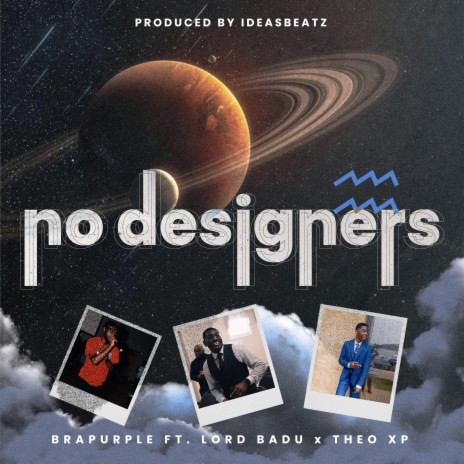 No Designers ft. Lord Badu & Theo XP | Boomplay Music