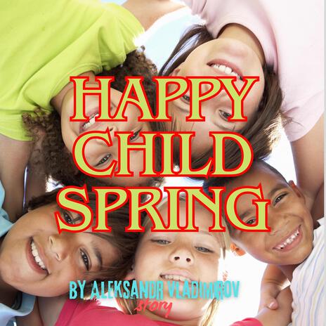 Happy Child Spring | Boomplay Music