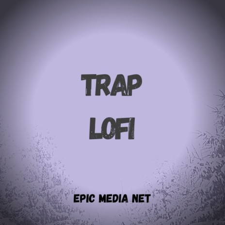 Trap Lofi | Boomplay Music