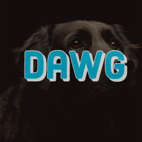 Dawg | Boomplay Music