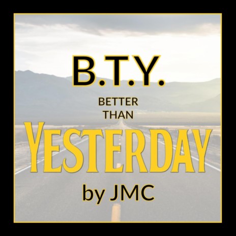 B.T.Y. (Better Than Yesterday) | Boomplay Music