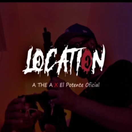 Location ft. El Potente | Boomplay Music
